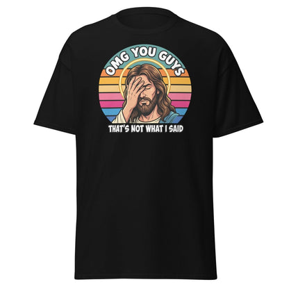 Jesus Facepalm "That's Not What I Said" T-Shirt - Black - TeeRipple