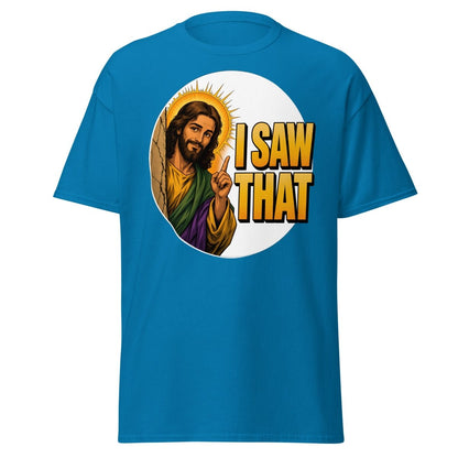 Jesus I Saw That Funny T-Shirt – Comic Religious Humor - Sapphire - TeeRipple