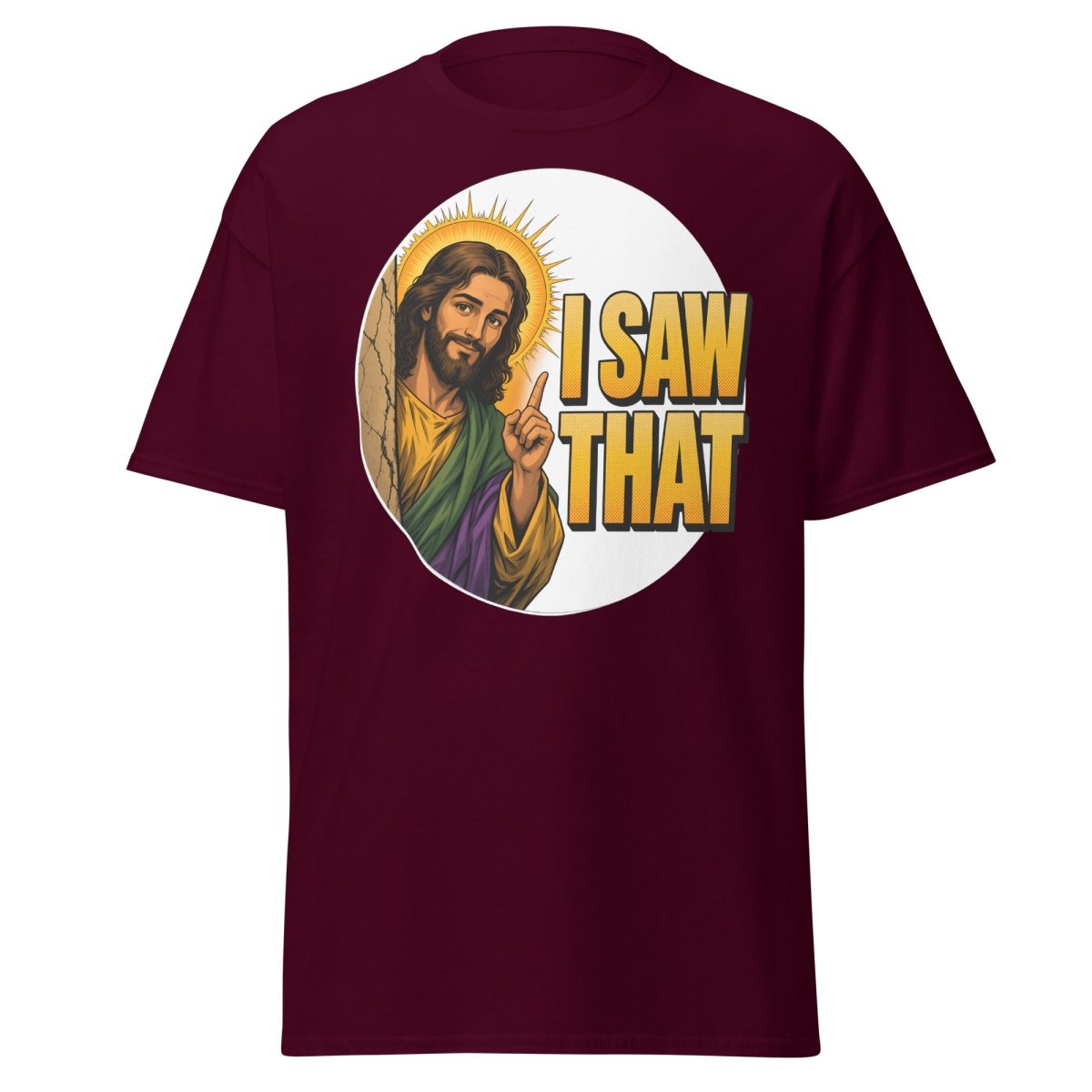 Jesus I Saw That Funny T-Shirt – Comic Religious Humor - Maroon - TeeRipple