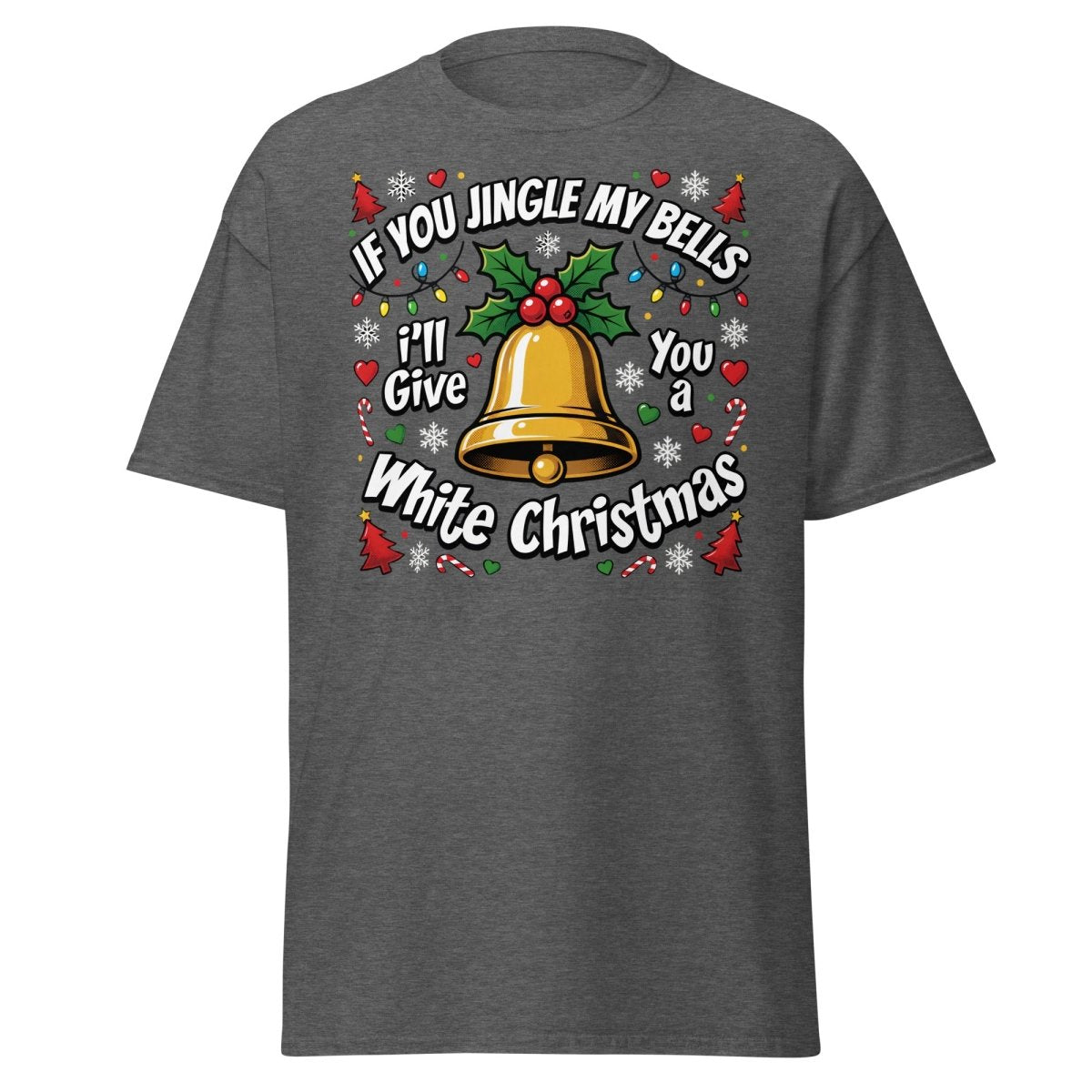 Jingle My Bells White Christmas Funny Adult T-Shirt - Dark Heather - TeeRipple