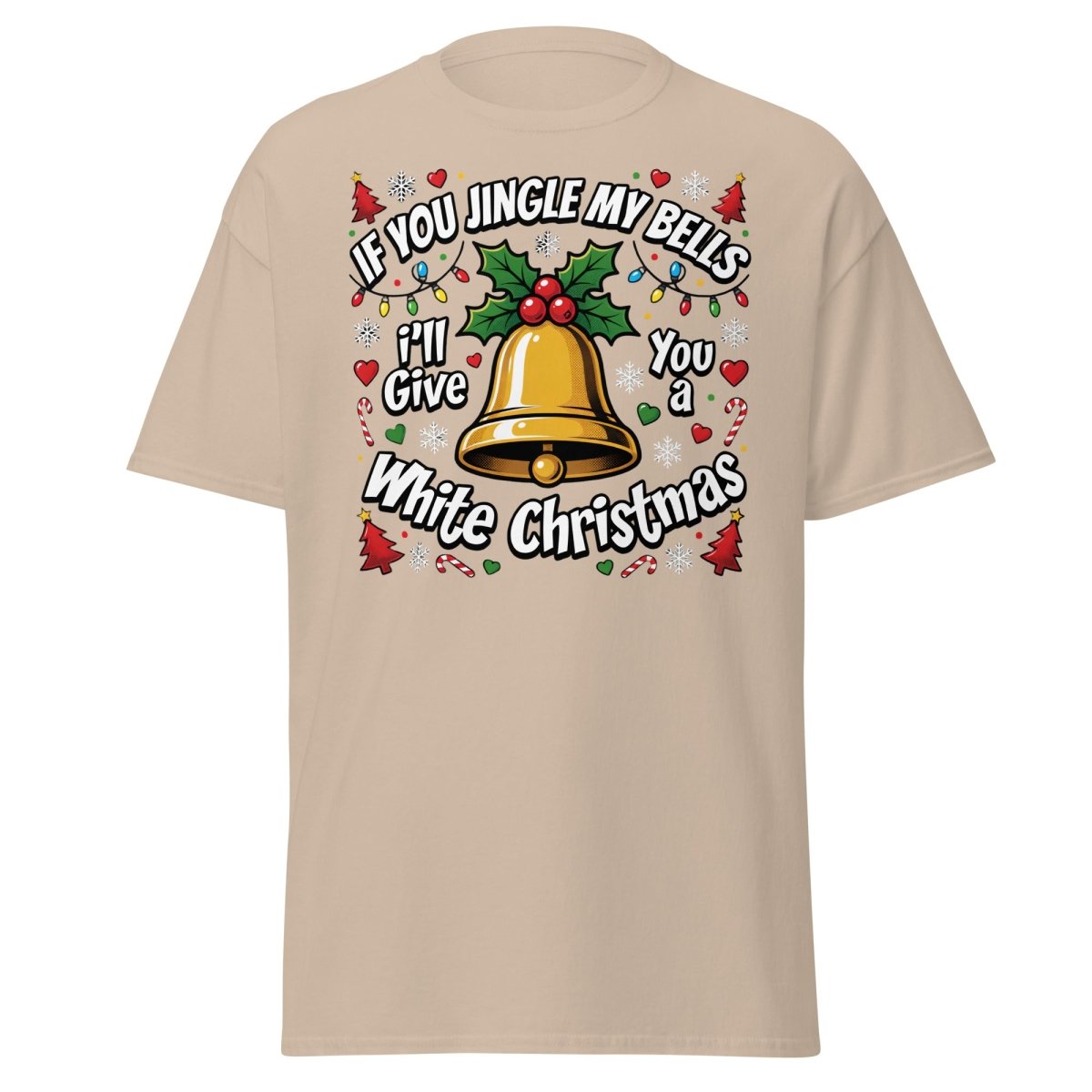 Jingle My Bells White Christmas Funny Adult T-Shirt - Sand - TeeRipple