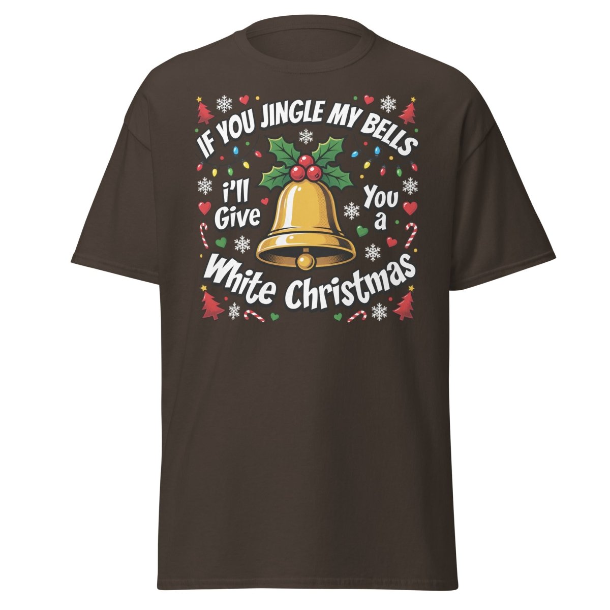 Jingle My Bells White Christmas Funny Adult T-Shirt - Dark Chocolate - TeeRipple