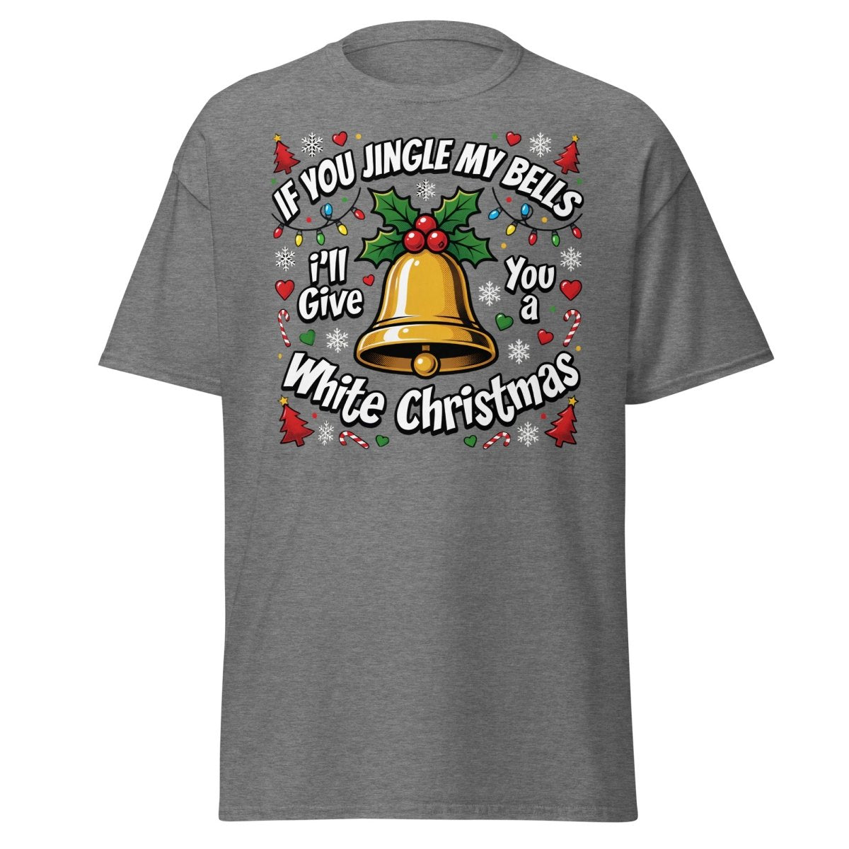 Jingle My Bells White Christmas Funny Adult T-Shirt - Graphite Heather - TeeRipple