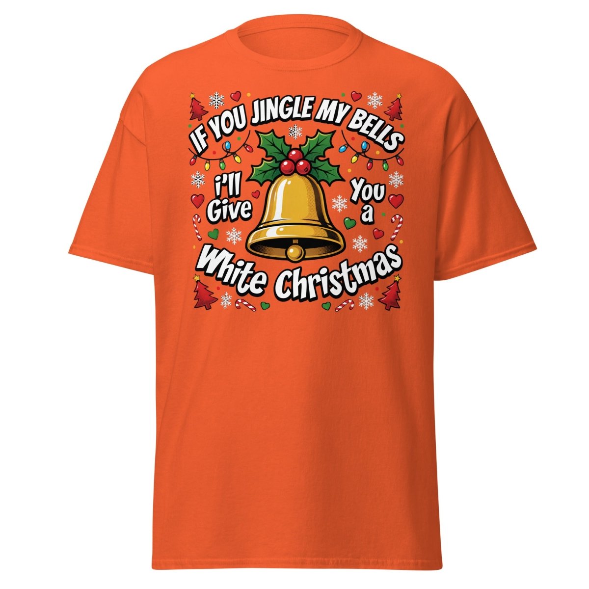 Jingle My Bells White Christmas Funny Adult T-Shirt - Orange - TeeRipple