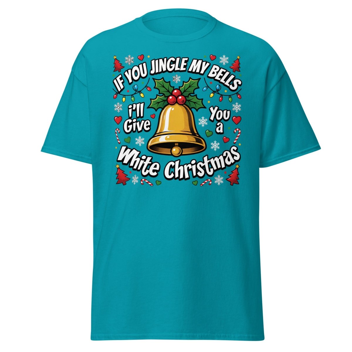 Jingle My Bells White Christmas Funny Adult T-Shirt - Tropical Blue - TeeRipple