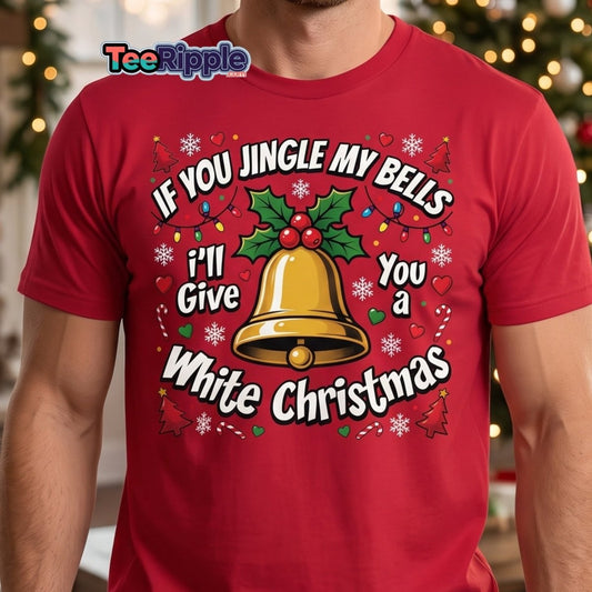 Jingle My Bells White Christmas Funny Adult T-Shirt - Maroon - TeeRipple