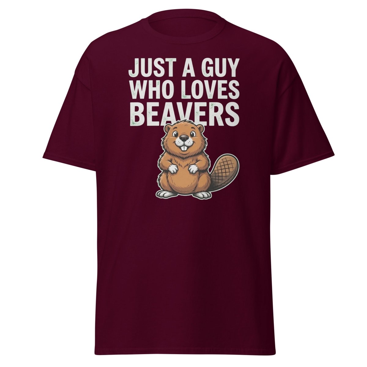 Just A Guy Who Loves Beavers Funny Pun T-Shirt - Maroon - TeeRipple