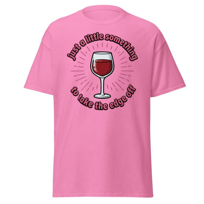 Just a Little Something Wine T-Shirt – Funny Drinking Tee - Azalea - TeeRipple
