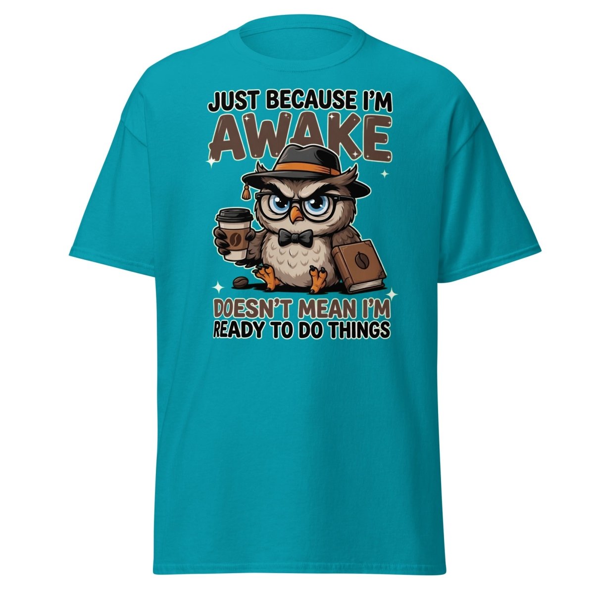 Just Because I'm Awake Owl T-Shirt Funny Coffee Humor Tee - Tropical Blue - TeeRipple