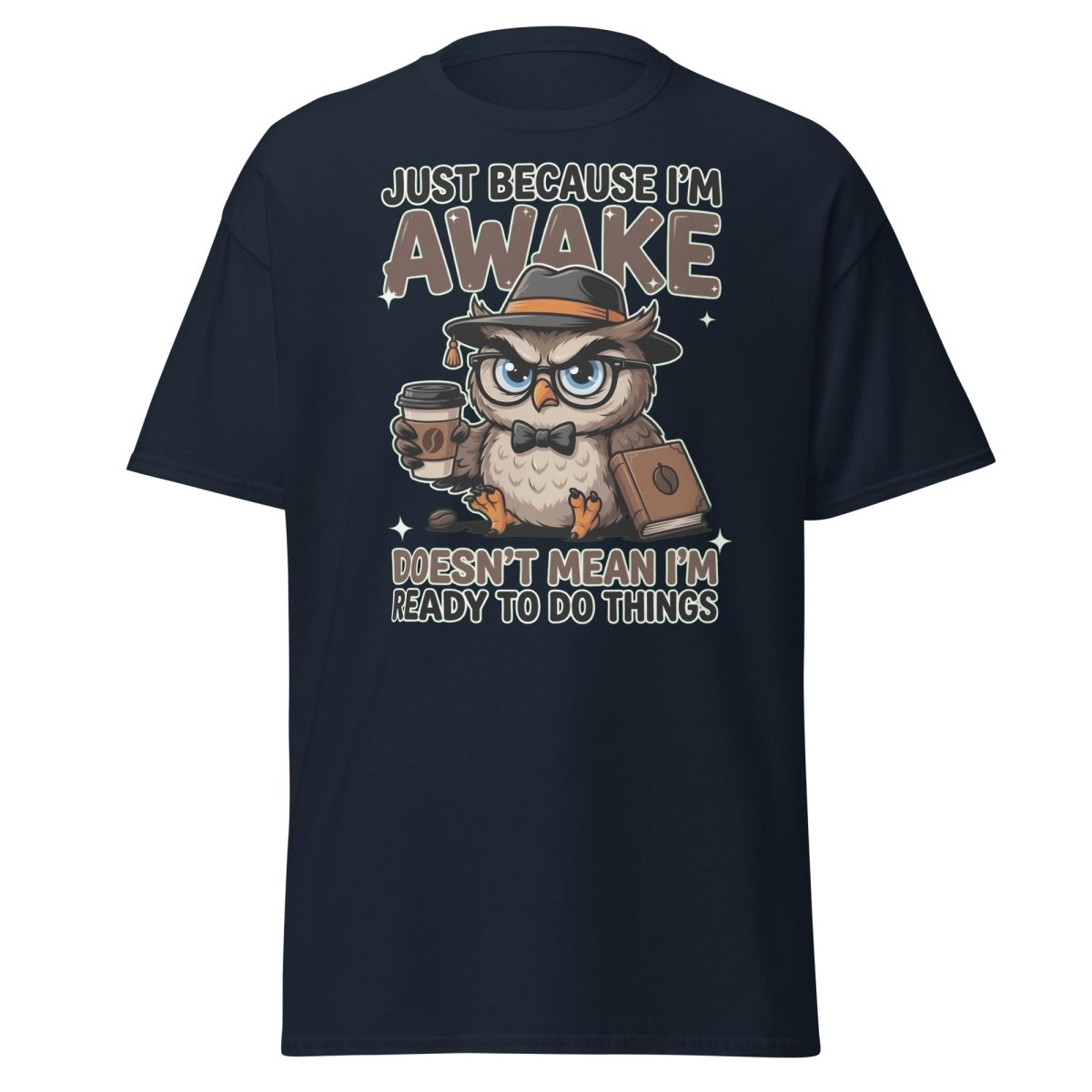 Just Because I'm Awake Owl T-Shirt Funny Coffee Humor Tee - Navy - TeeRipple