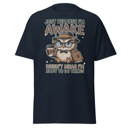Just Because I'm Awake Owl T-Shirt Funny Coffee Humor Tee - Navy - TeeRipple