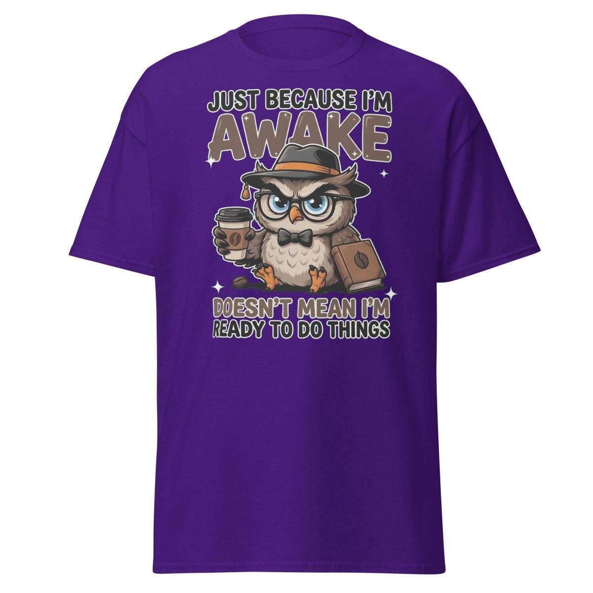 Just Because I'm Awake Owl T-Shirt Funny Coffee Humor Tee - Purple - TeeRipple