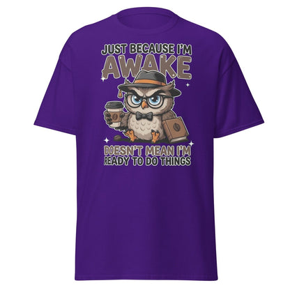 Just Because I'm Awake Owl T-Shirt Funny Coffee Humor Tee - Purple - TeeRipple