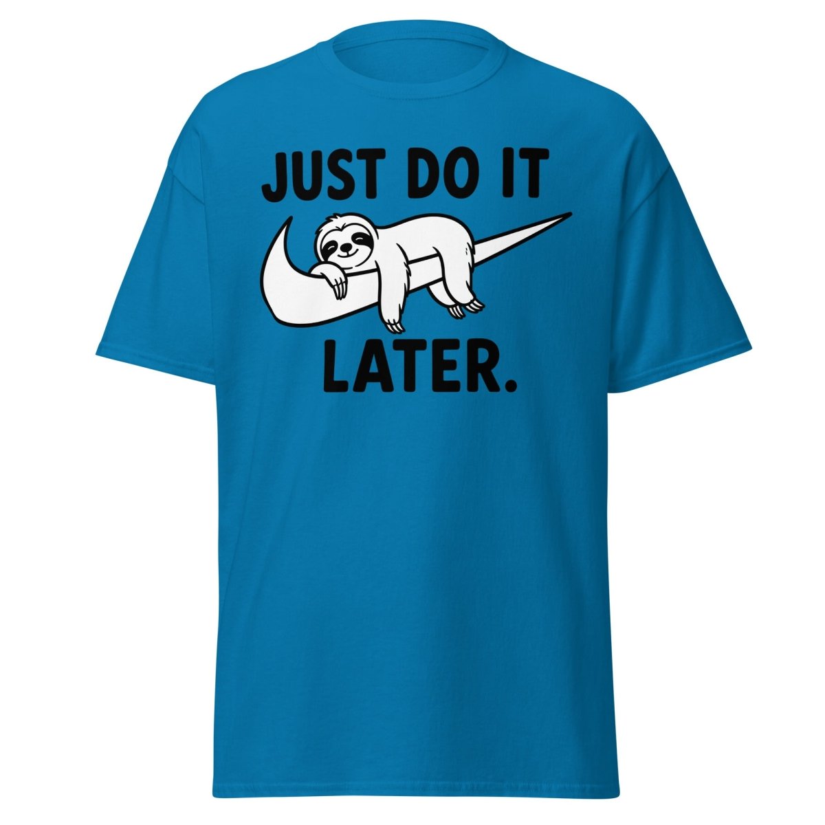 Just Do It Later Funny Sloth Tee - Sapphire - TeeRipple