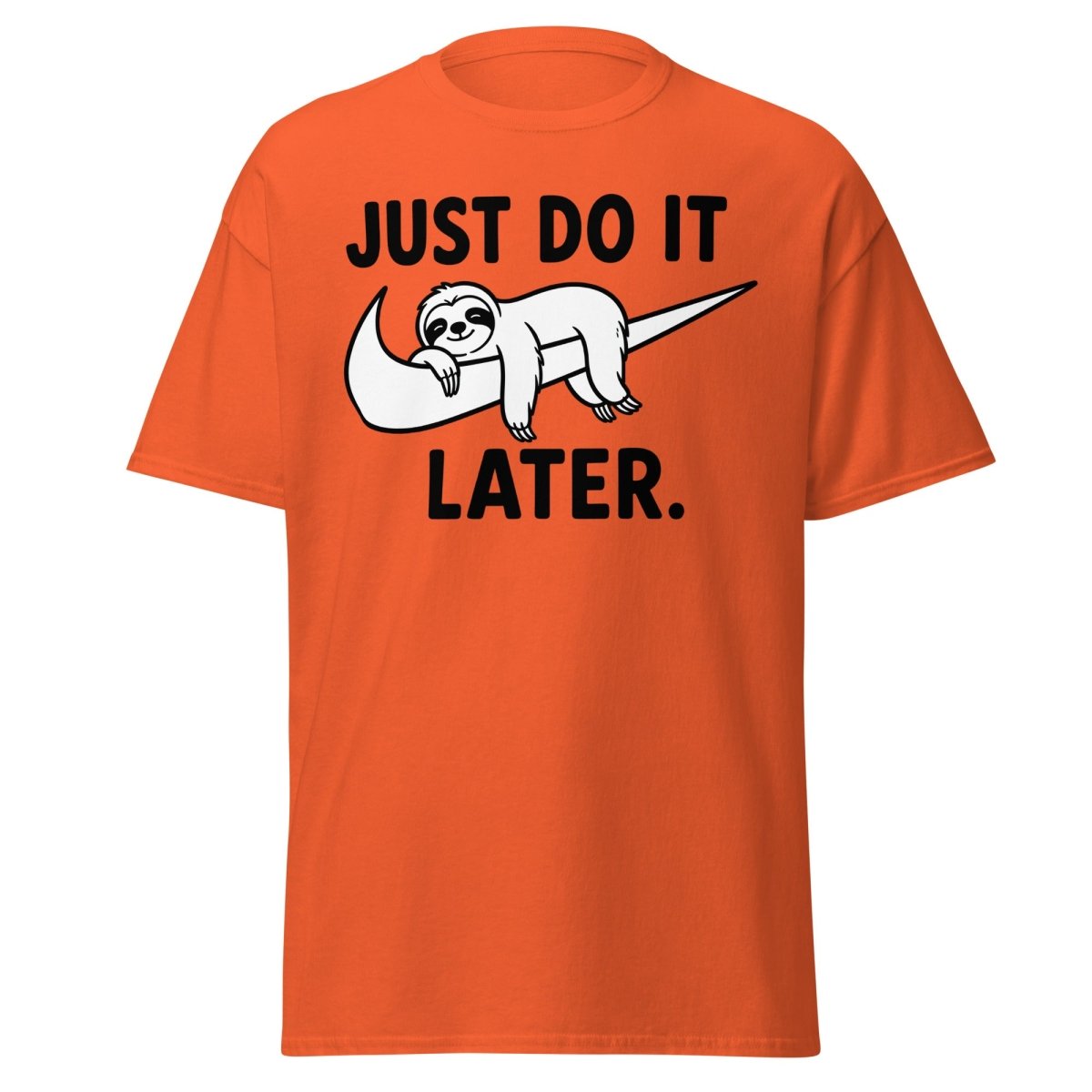 Just Do It Later Funny Sloth Tee - Orange - TeeRipple