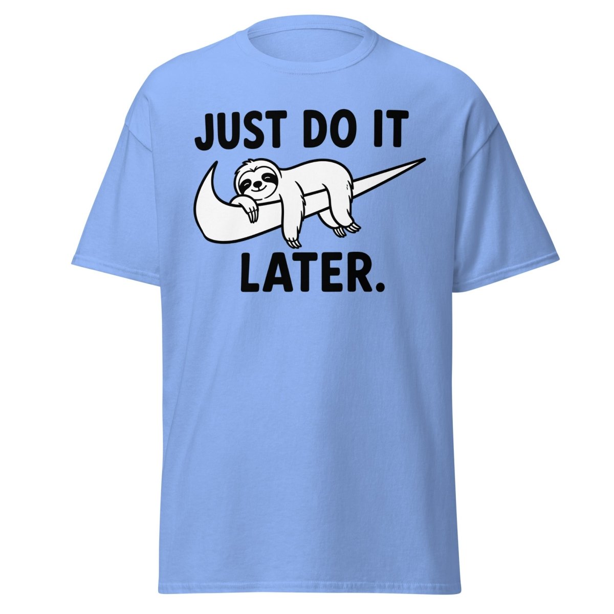 Just Do It Later Funny Sloth Tee - Carolina Blue - TeeRipple