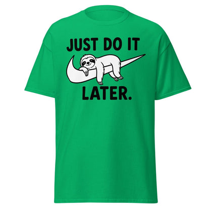 Just Do It Later Funny Sloth Tee - Irish Green - TeeRipple