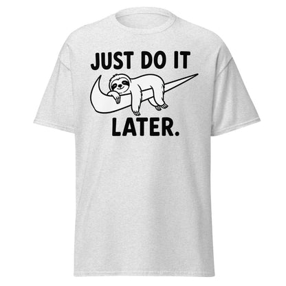 Just Do It Later Funny Sloth Tee - Ash - TeeRipple