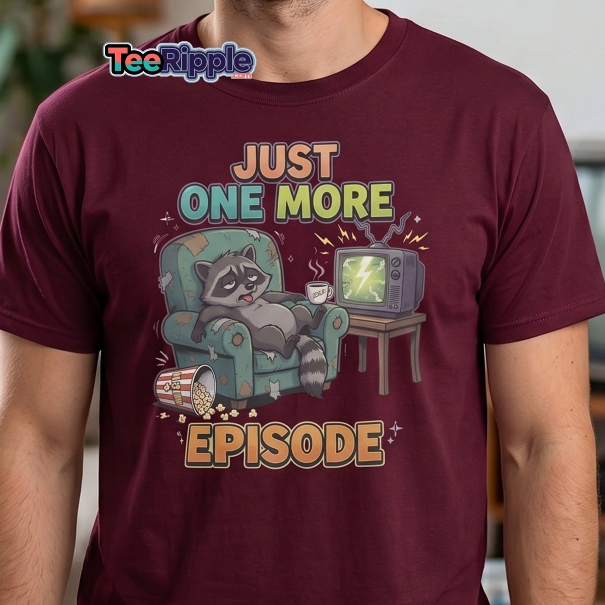 Just One More Episode Raccoon T-Shirt | Binge Watch - Maroon - TeeRipple