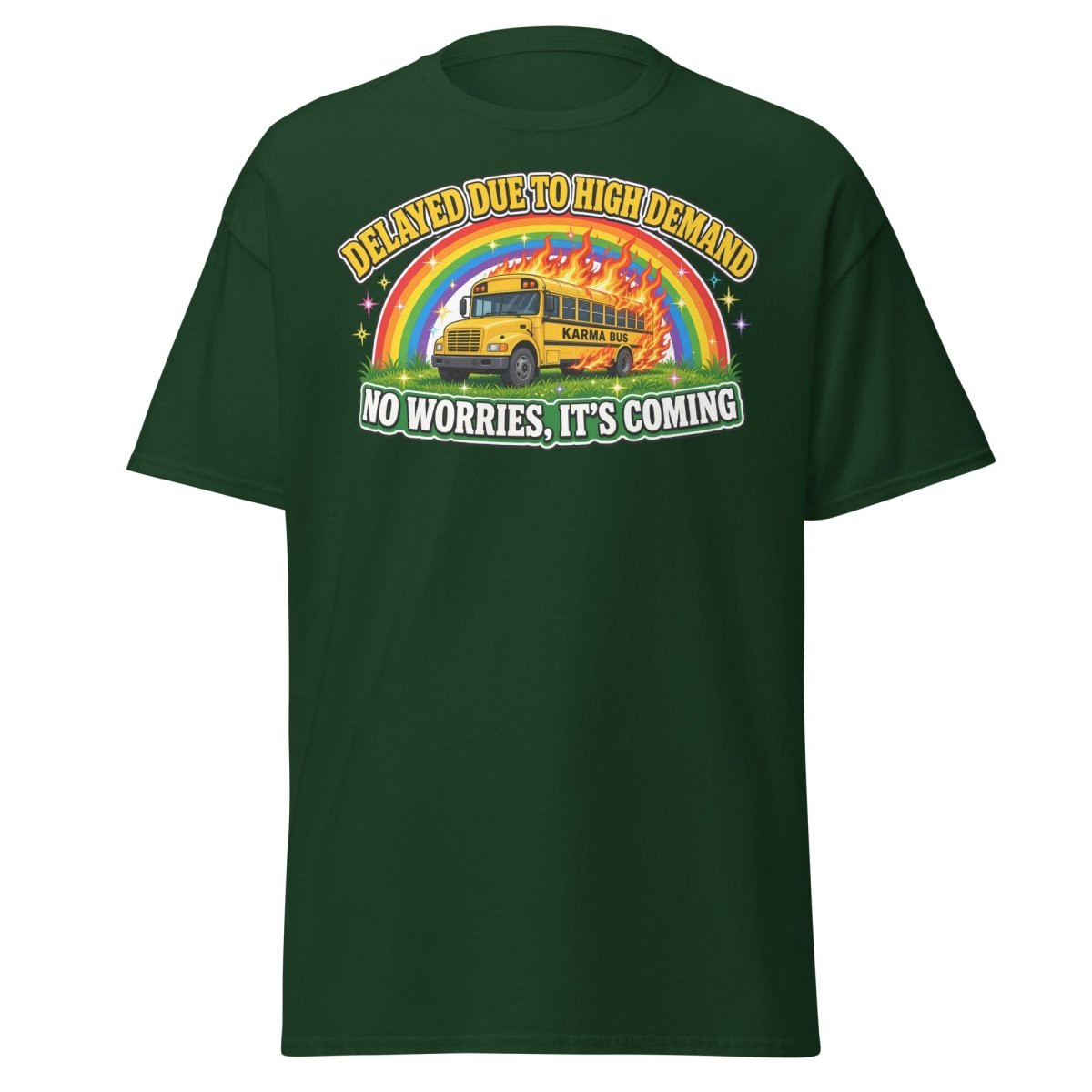 Karma Bus Delayed Funny T-Shirt - Forest Green - TeeRipple