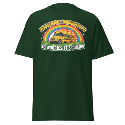 Karma Bus Delayed Funny T-Shirt - Forest Green - TeeRipple