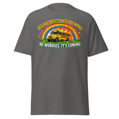 Karma Bus Delayed Funny T-Shirt - Charcoal - TeeRipple