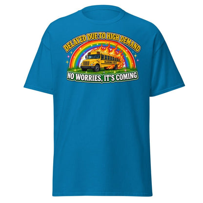 Karma Bus Delayed Funny T-Shirt - Sapphire - TeeRipple
