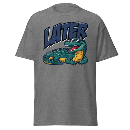 Later Alligator T-Shirt – Funny Cool Croc Tee - Graphite Heather - TeeRipple
