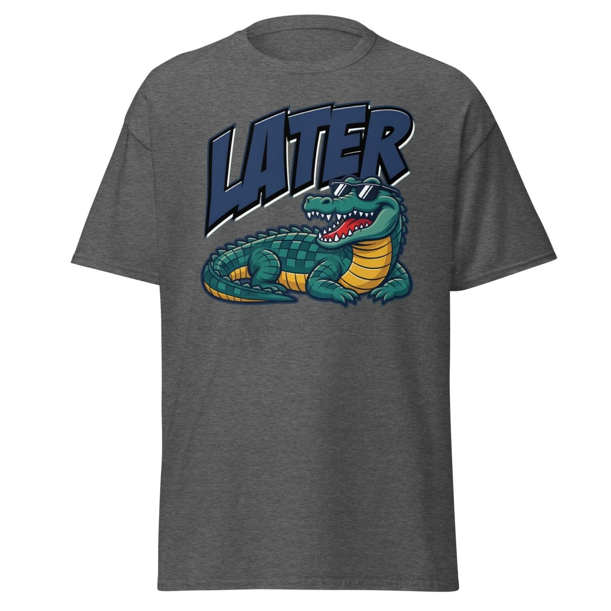 Later Alligator T-Shirt – Funny Cool Croc Tee - Dark Heather - TeeRipple