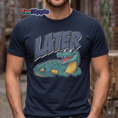 Later Alligator T-Shirt – Funny Cool Croc Tee - Maroon - TeeRipple