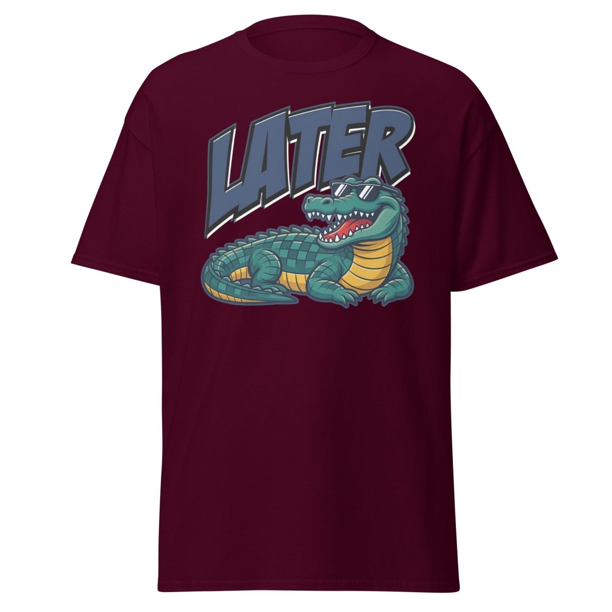 Later Alligator T-Shirt – Funny Cool Croc Tee - Maroon - TeeRipple