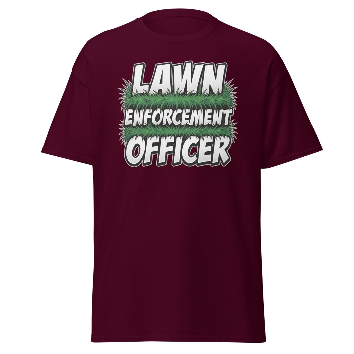 Lawn Enforcement Officer Funny Gardening T-Shirt - Maroon - TeeRipple
