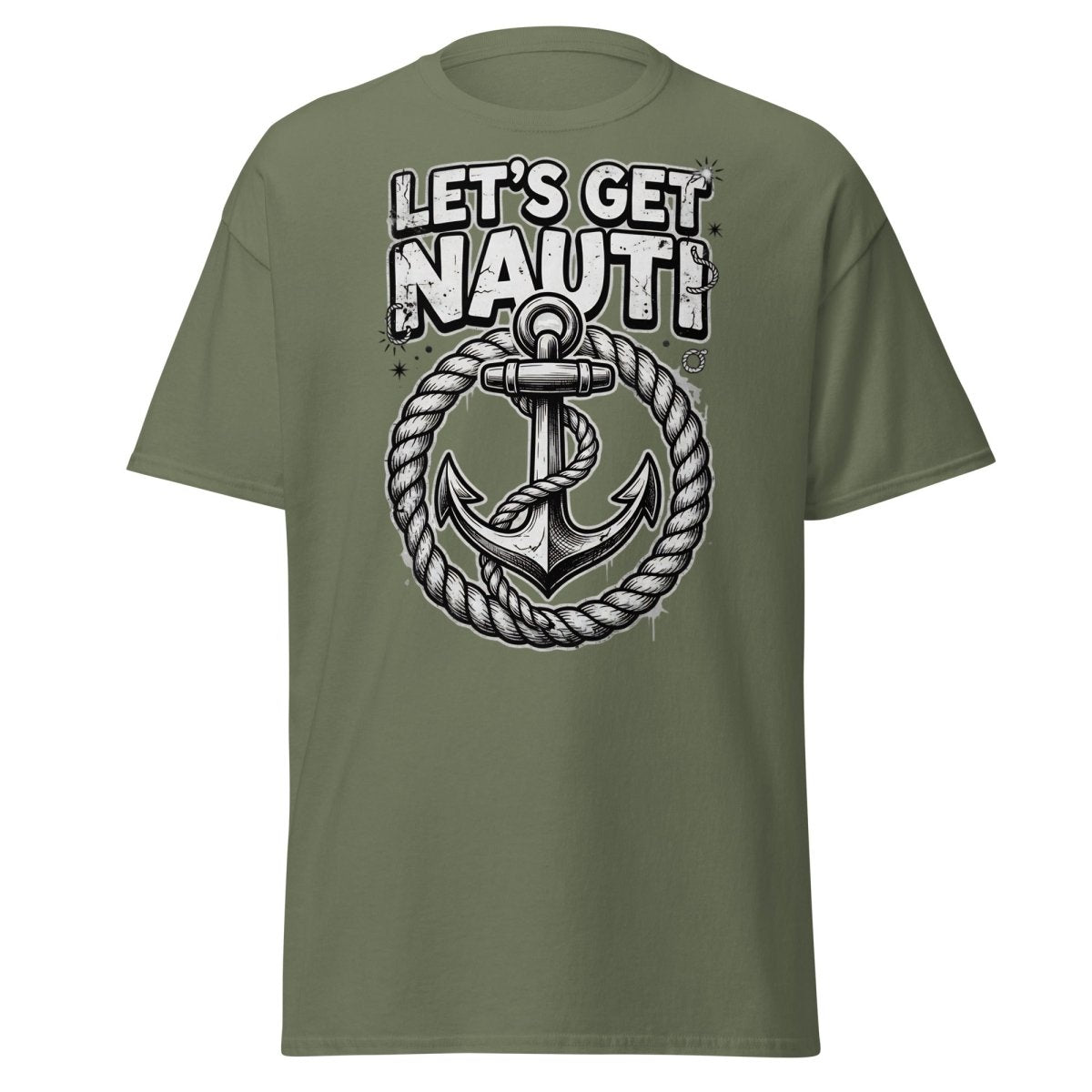 Let's Get Nauti Funny Nautical Anchor T-Shirt - Military Green - TeeRipple