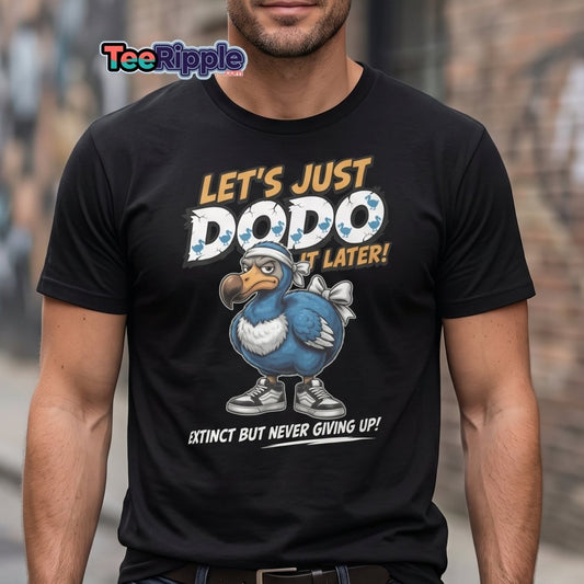 Let’s Just Dodo It Later Funny Procrastination Tee - Maroon - TeeRipple