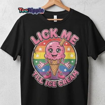 Lick Me Till Ice Cream Funny T-Shirt | Rainbow Adult Humor Tee - Maroon - TeeRipple