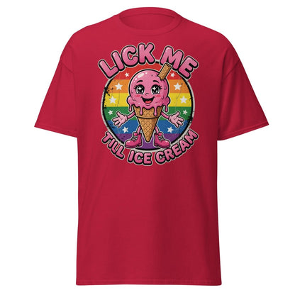 Lick Me Till Ice Cream Funny T-Shirt | Rainbow Adult Humor Tee - Cardinal - TeeRipple