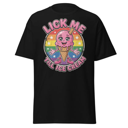 Lick Me Till Ice Cream Funny T-Shirt | Rainbow Adult Humor Tee - Black - TeeRipple