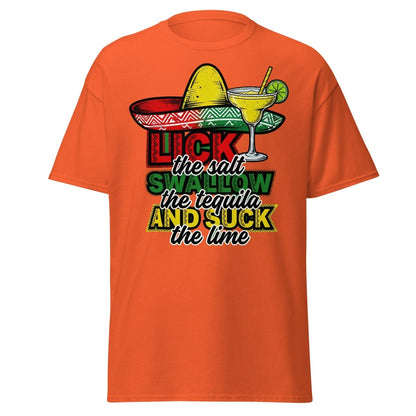 Lick the Salt Swallow the Tequila Suck the Lime Funny T-Shirt - Orange - TeeRipple