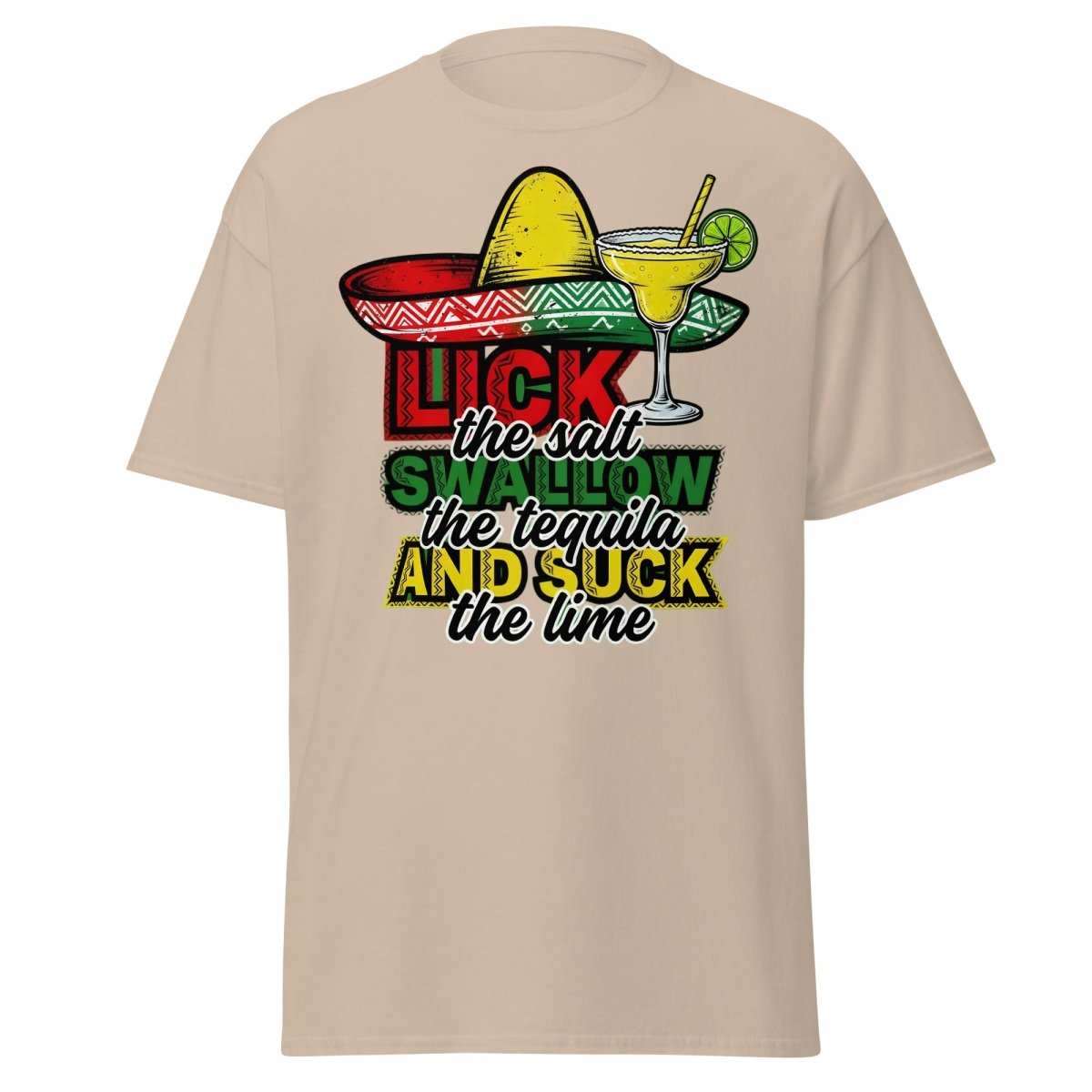 Lick the Salt Swallow the Tequila Suck the Lime Funny T-Shirt - Sand - TeeRipple