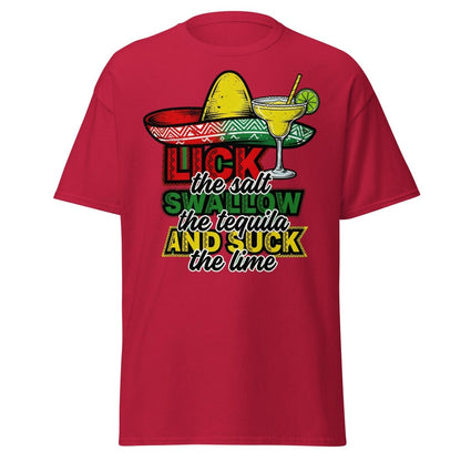 Lick the Salt Swallow the Tequila Suck the Lime Funny T-Shirt - Cardinal - TeeRipple