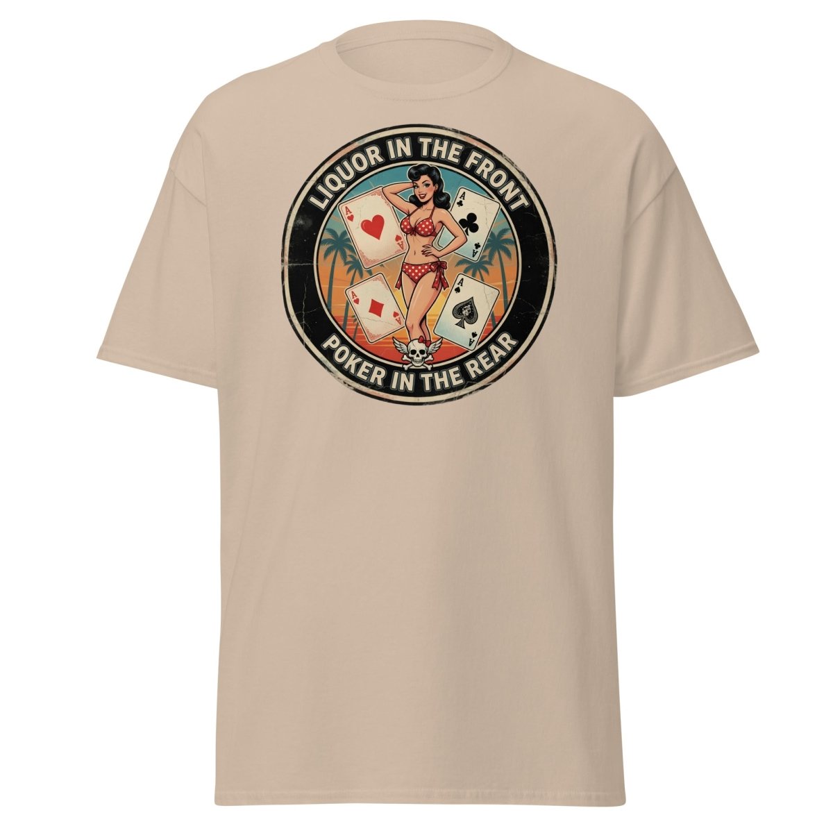 Liquor in the Front Poker in the Rear T-Shirt - Sand - TeeRipple