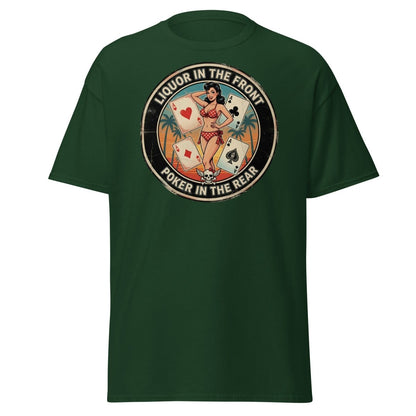 Liquor in the Front Poker in the Rear T-Shirt - Forest Green - TeeRipple