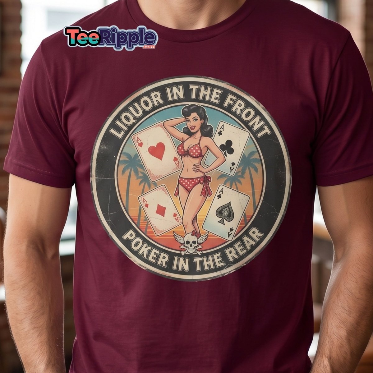 Liquor in the Front Poker in the Rear T-Shirt - Maroon - TeeRipple