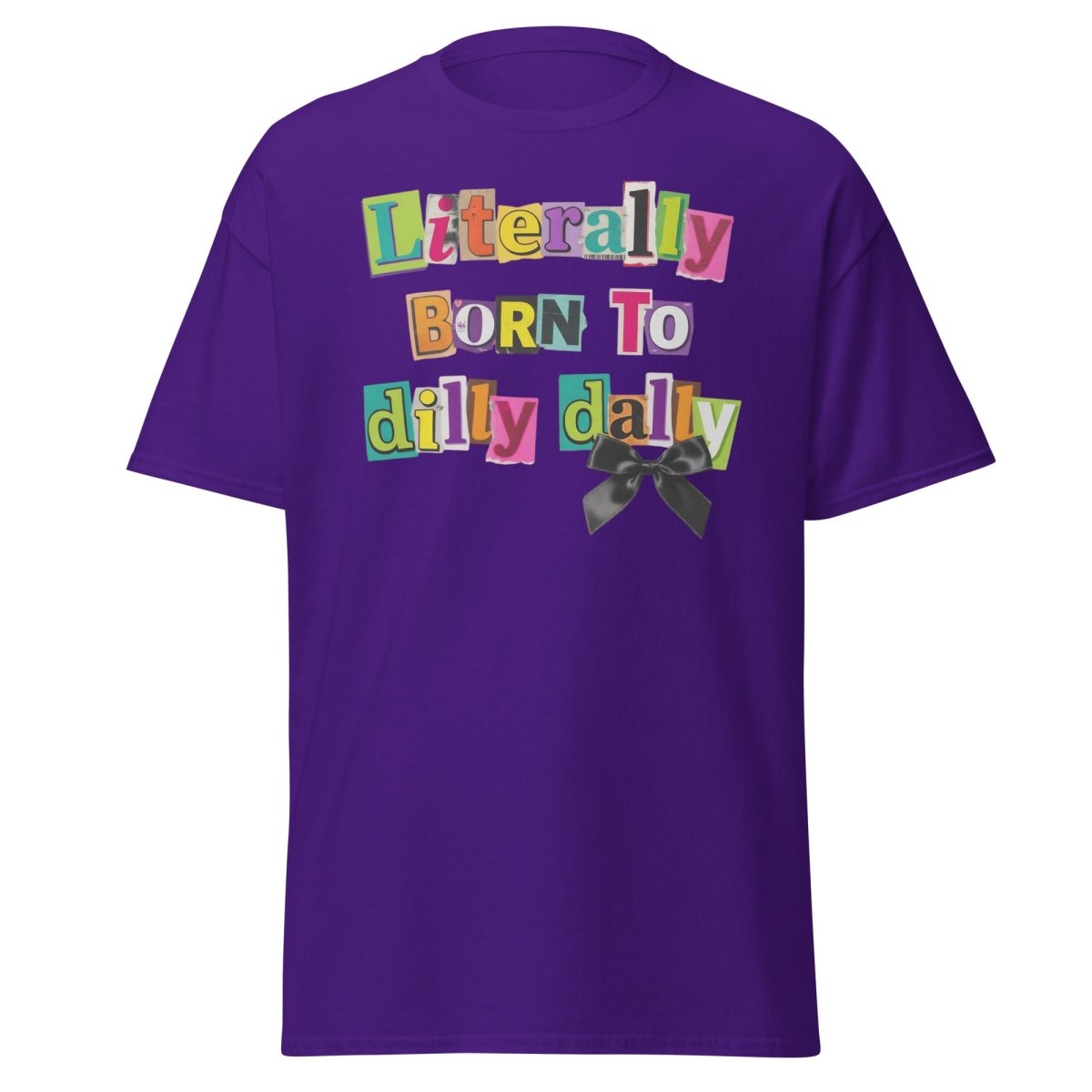 Literally Born to Dilly Dally T-Shirt – Funny Procrastination Tee - Purple - TeeRipple