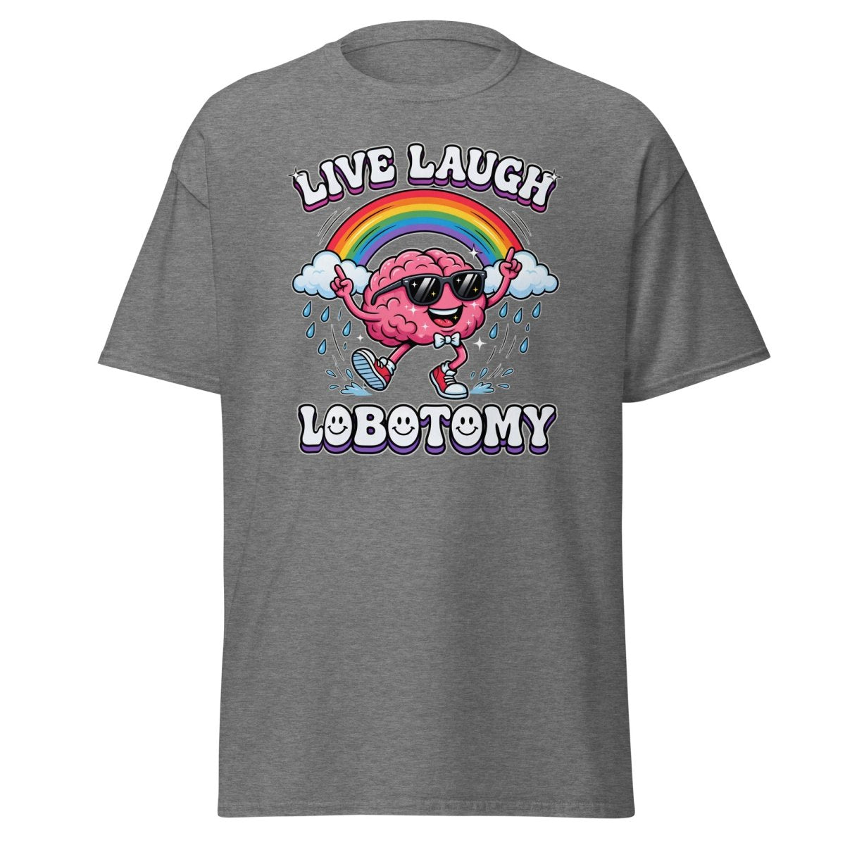 Live Laugh Lobotomy Funny Brain T-Shirt - Graphite Heather - TeeRipple