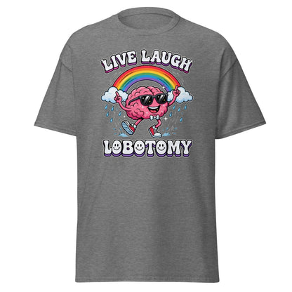 Live Laugh Lobotomy Funny Brain T-Shirt - Graphite Heather - TeeRipple