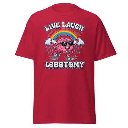 Live Laugh Lobotomy Funny Brain T-Shirt - Cardinal - TeeRipple