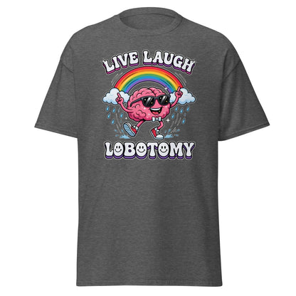 Live Laugh Lobotomy Funny Brain T-Shirt - Dark Heather - TeeRipple