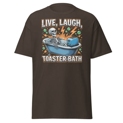 Live Laugh Toaster Bath Skeleton T-Shirt Dark Humor Tee - Dark Chocolate - TeeRipple