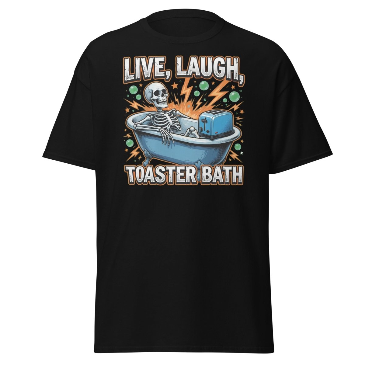 Live Laugh Toaster Bath Skeleton T-Shirt Dark Humor Tee - Black - TeeRipple